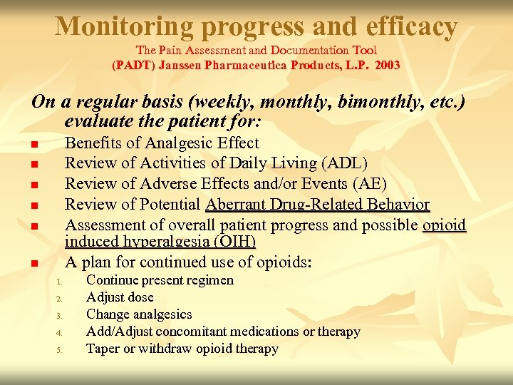 Monitoring progress and efficacy The Pain Assessment and Documentation Tool (PADT) Janssen Pharmaceutica Products,