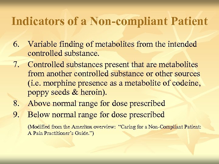 Indicators of a Non-compliant Patient 6. Variable finding of metabolites from the intended controlled