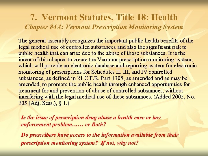 7. Vermont Statutes, Title 18: Health Chapter 84 A: Vermont Prescription Monitoring System The