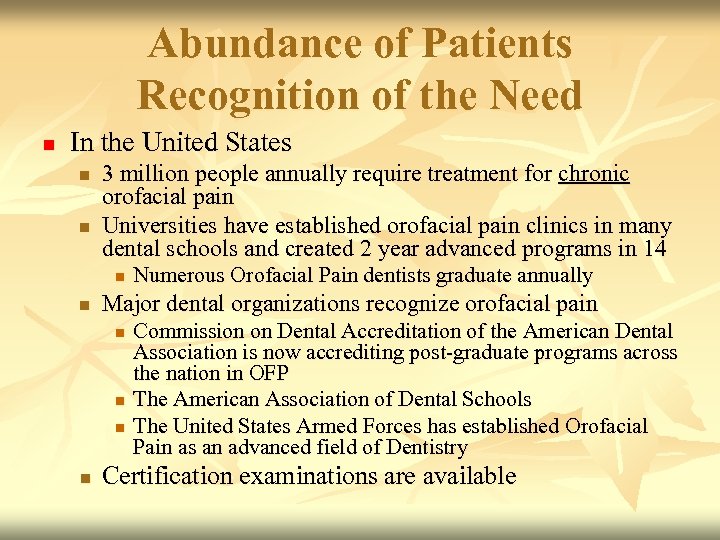 Abundance of Patients Recognition of the Need n In the United States n n