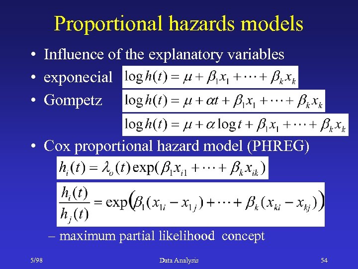 Proportional hazards models • Influence of the explanatory variables • exponecial • Gompetz •