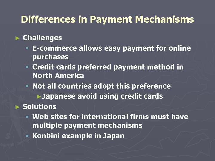 Differences in Payment Mechanisms Challenges § E-commerce allows easy payment for online purchases §