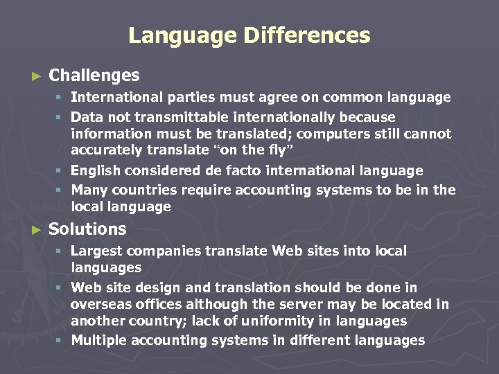 Language Differences ► Challenges § International parties must agree on common language § Data