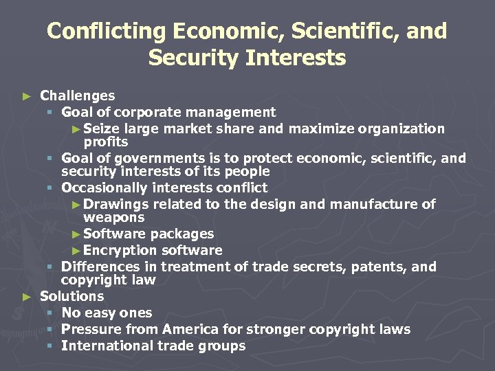 Conflicting Economic, Scientific, and Security Interests Challenges § Goal of corporate management ► Seize