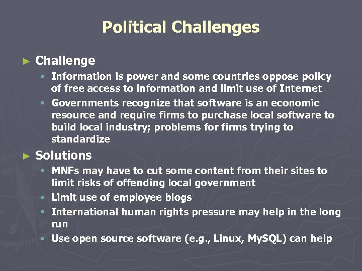 Political Challenges ► Challenge § Information is power and some countries oppose policy of