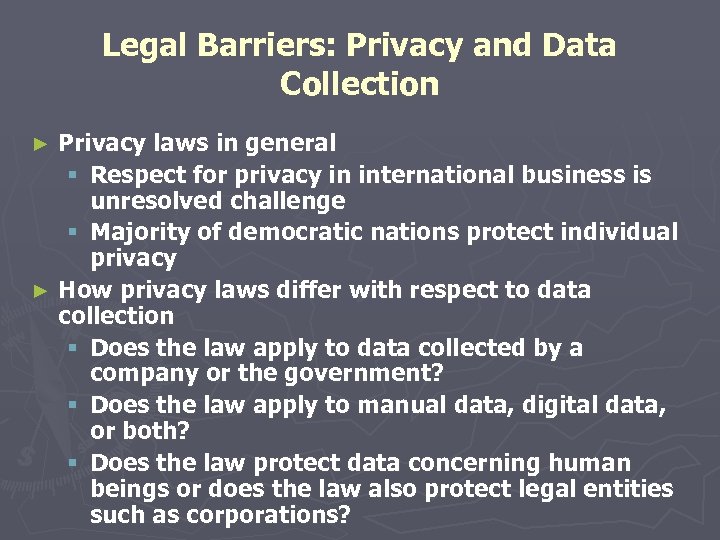 Legal Barriers: Privacy and Data Collection Privacy laws in general § Respect for privacy