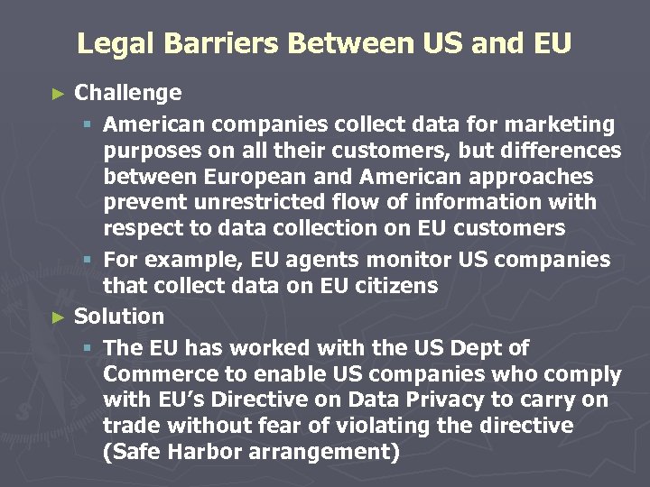 Legal Barriers Between US and EU Challenge § American companies collect data for marketing