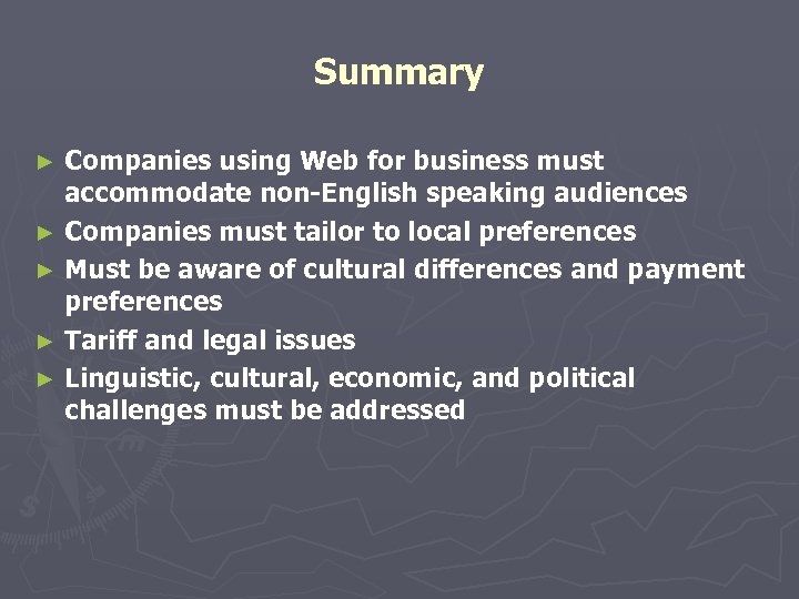 Summary Companies using Web for business must accommodate non-English speaking audiences ► Companies must