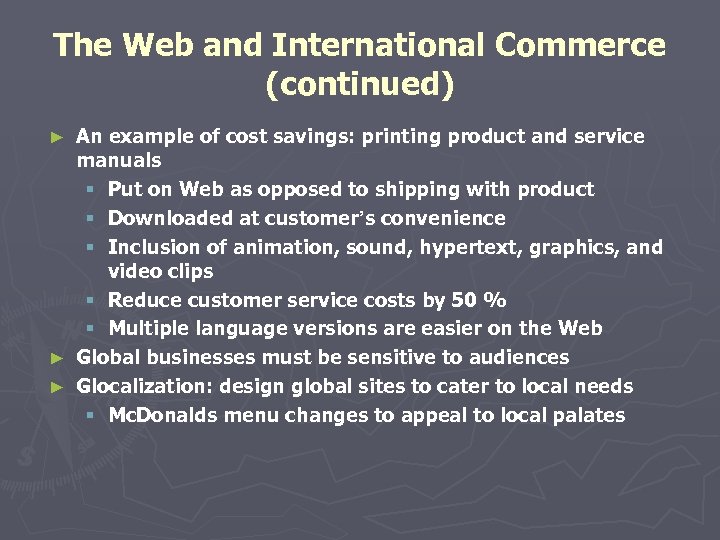 The Web and International Commerce (continued) An example of cost savings: printing product and