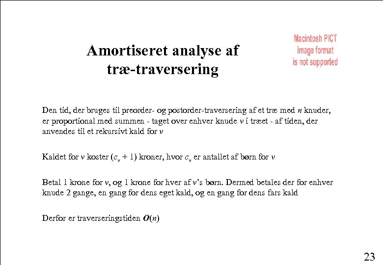 Amortiseret analyse af træ-traversering Den tid, der bruges til preorder- og postorder-traversering af et