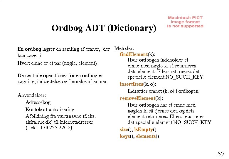 Ordbog ADT (Dictionary) En ordbog lagrer en samling af emner, der Metoder: find. Element(k):