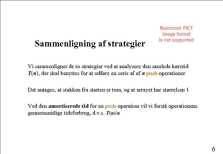 Sammenligning af strategier Vi sammenligner de to strategier ved at analysere den samlede køretid
