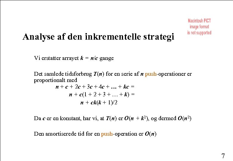 Analyse af den inkrementelle strategi Vi erstatter arrayet k = n/c gange Det samlede