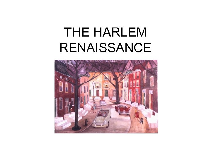 THE HARLEM RENAISSANCE 