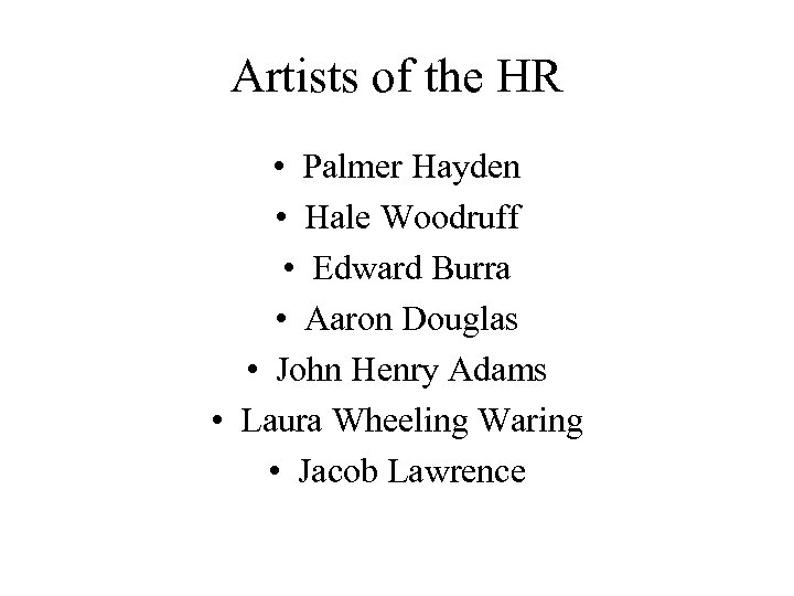 Artists of the HR • Palmer Hayden • Hale Woodruff • Edward Burra •