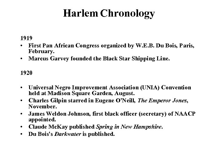 Harlem Chronology 1919 • First Pan African Congress organized by W. E. B. Du