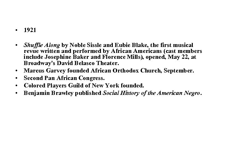  • 1921 • Shuffle Along by Noble Sissle and Eubie Blake, the first