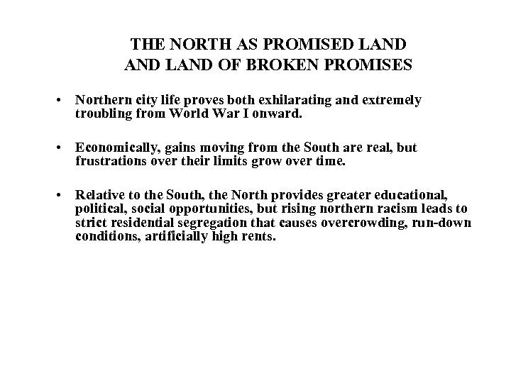 THE NORTH AS PROMISED LAND OF BROKEN PROMISES • Northern city life proves both