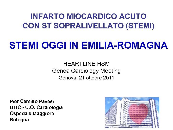INFARTO MIOCARDICO ACUTO CON ST SOPRALIVELLATO (STEMI) STEMI OGGI IN EMILIA-ROMAGNA HEARTLINE HSM Genoa
