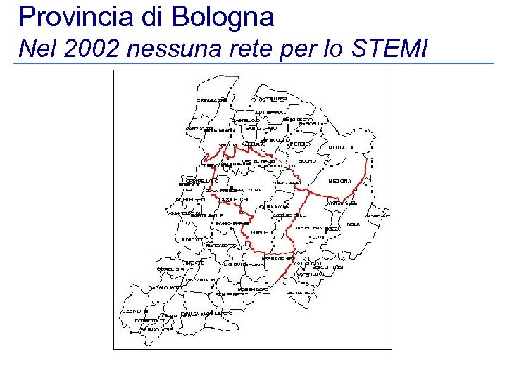 Provincia di Bologna Nel 2002 nessuna rete per lo STEMI 