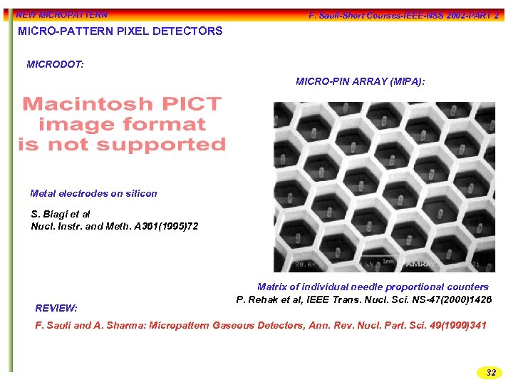 NEW MICROPATTERN F. Sauli-Short Courses-IEEE-NSS 2002 -PART 2 MICRO-PATTERN PIXEL DETECTORS MICRODOT: MICRO-PIN ARRAY