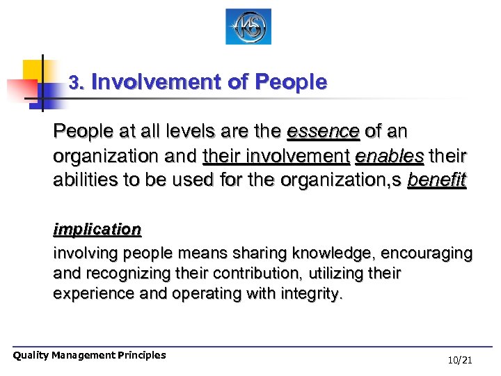 3. Involvement of People at all levels are the essence of an organization and