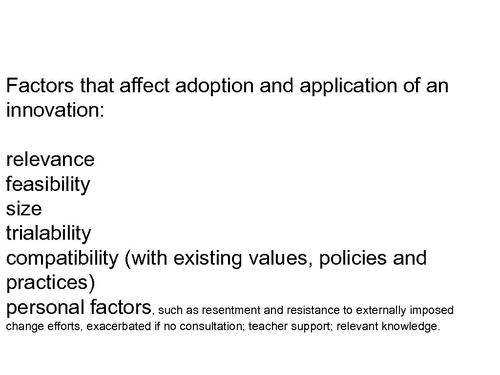 Factors that affect adoption and application of an innovation: relevance feasibility size trialability compatibility