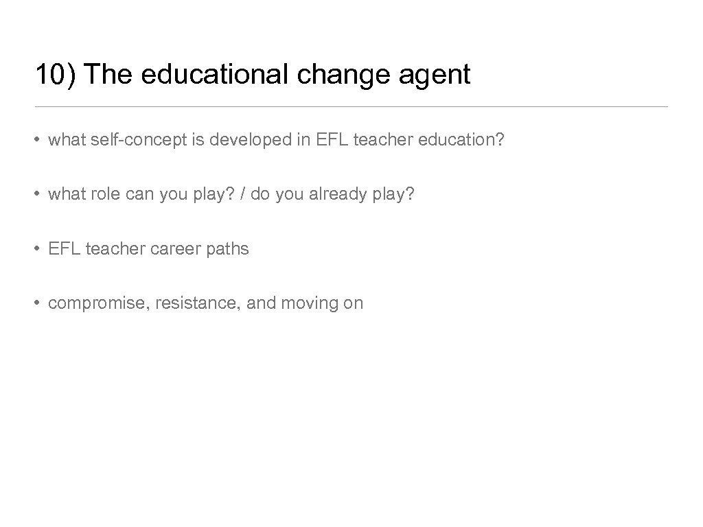 10) The educational change agent • what self-concept is developed in EFL teacher education?