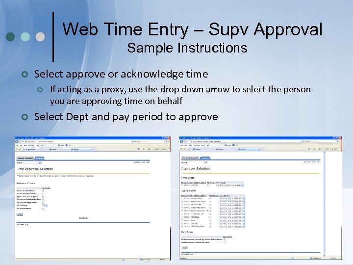 Web Time Entry – Supv Approval Sample Instructions ¢ Select approve or acknowledge time