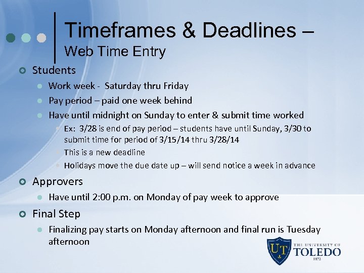 Timeframes & Deadlines – Web Time Entry ¢ Students l l l Work week