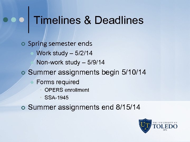 Timelines & Deadlines ¢ Spring semester ends l l ¢ Work study – 5/2/14