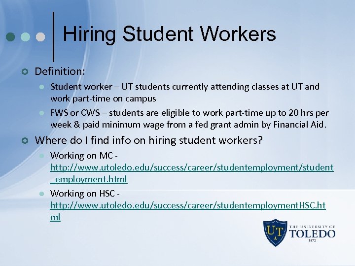 Hiring Student Workers ¢ Definition: l l ¢ Student worker – UT students currently