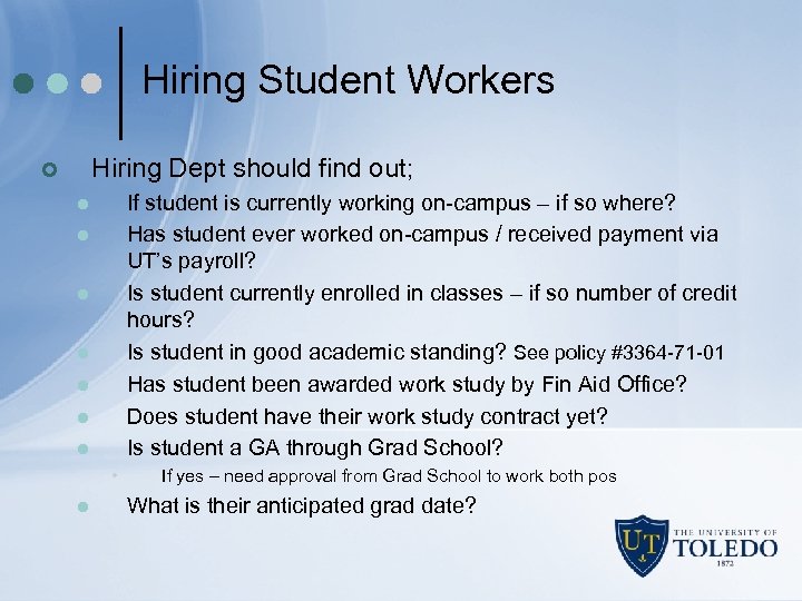 Hiring Student Workers Hiring Dept should find out; ¢ If student is currently working