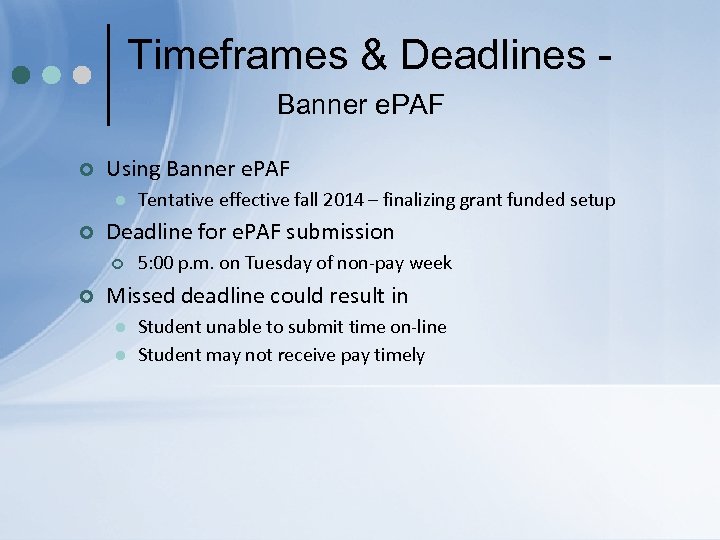 Timeframes & Deadlines Banner e. PAF ¢ Using Banner e. PAF l ¢ Deadline