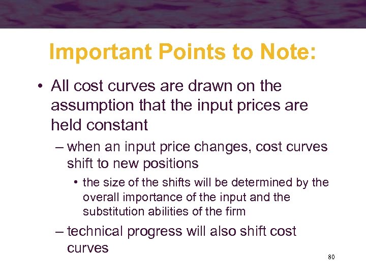 Important Points to Note: • All cost curves are drawn on the assumption that