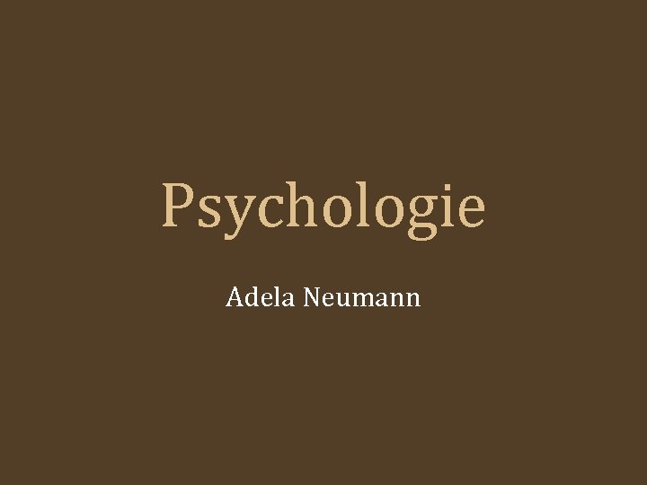 Psychologie Adela Neumann 