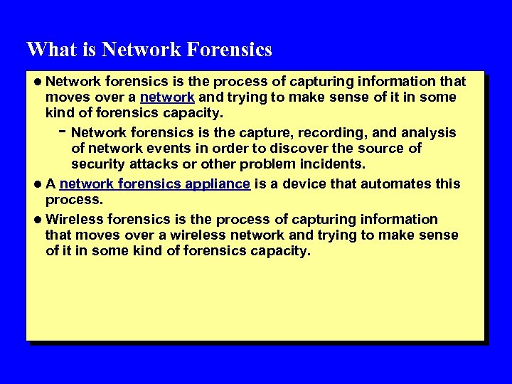 What is Network Forensics l Network forensics is the process of capturing information that