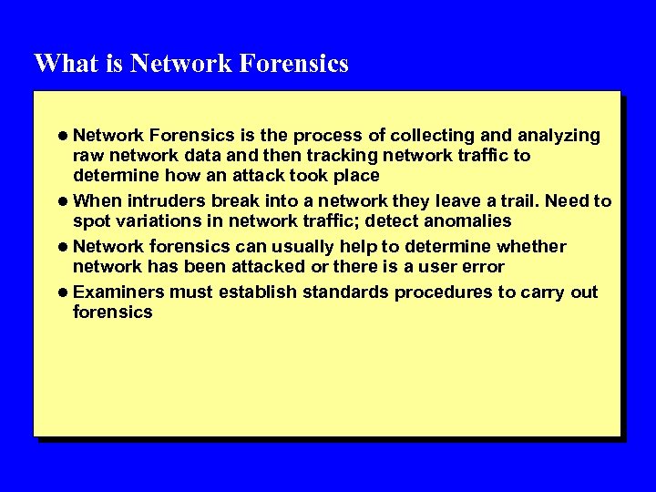 What is Network Forensics l Network Forensics is the process of collecting and analyzing