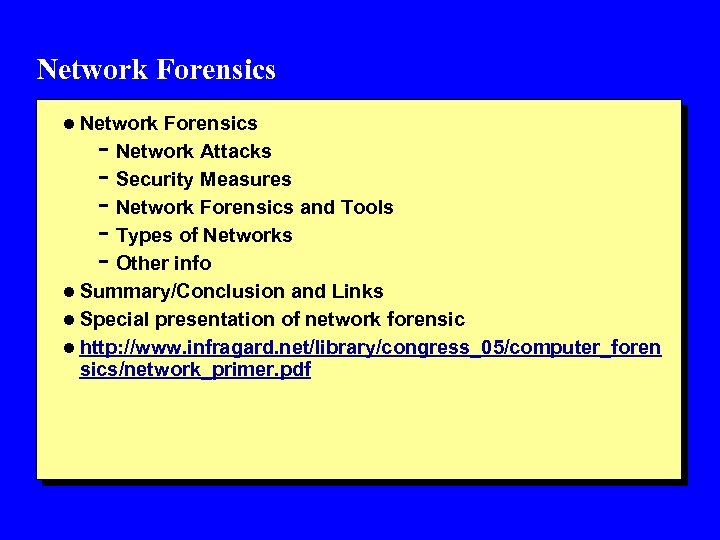 Network Forensics l Network Forensics - Network Attacks - Security Measures - Network Forensics