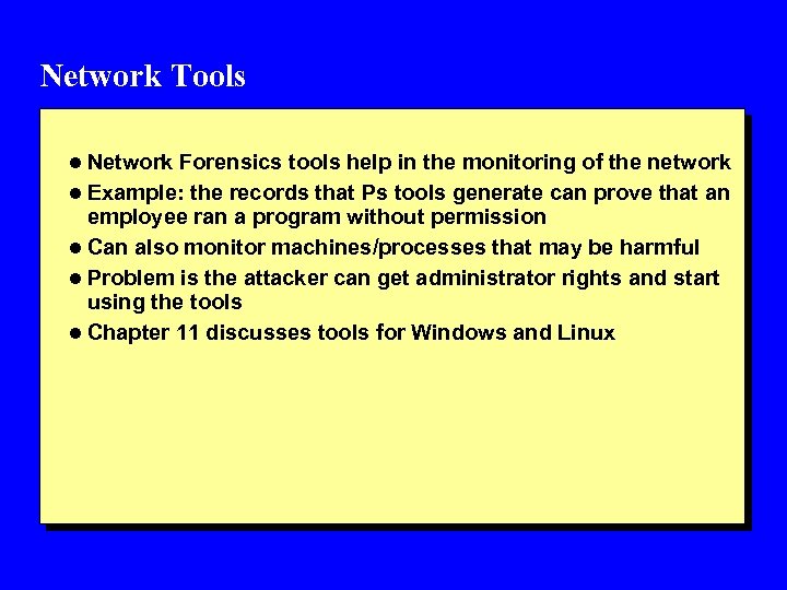 Network Tools l Network Forensics tools help in the monitoring of the network l