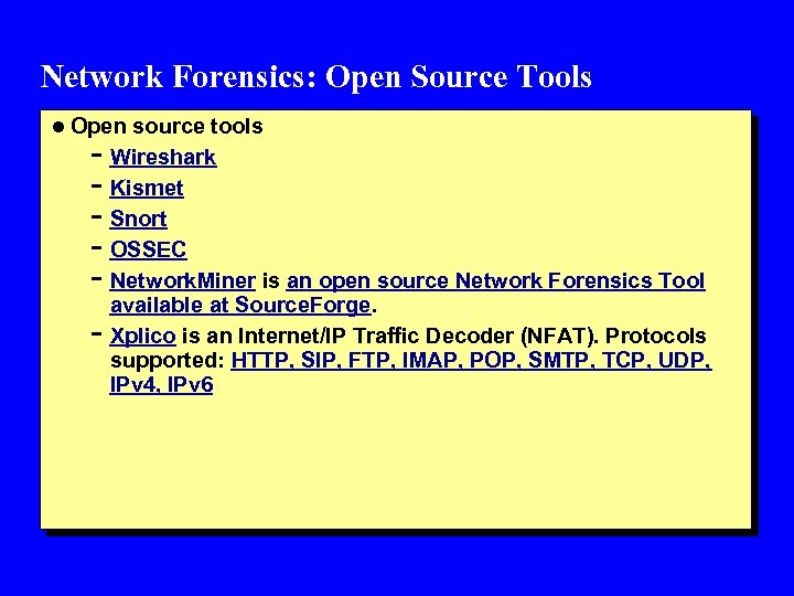 Network Forensics: Open Source Tools l Open source tools - Wireshark - Kismet -