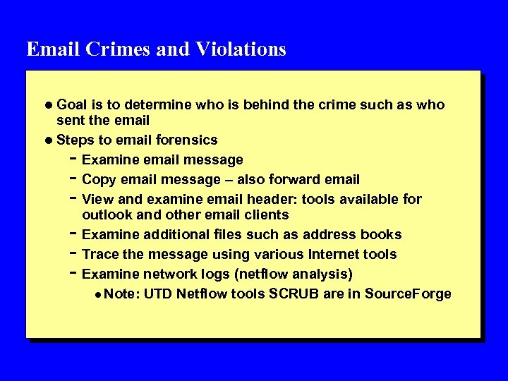 Email Crimes and Violations l Goal is to determine who is behind the crime