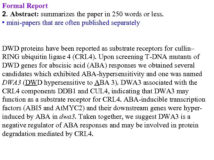 Formal Report 2. Abstract: summarizes the paper in 250 words or less. • mini-papers