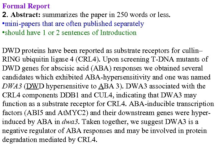 Formal Report 2. Abstract: summarizes the paper in 250 words or less. • mini-papers
