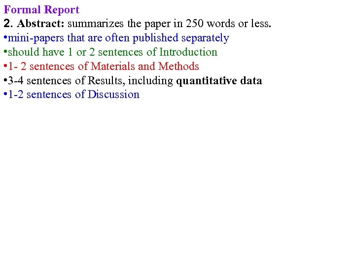Formal Report 2. Abstract: summarizes the paper in 250 words or less. • mini-papers