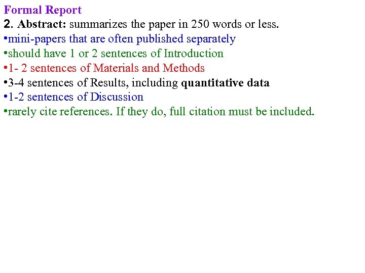 Formal Report 2. Abstract: summarizes the paper in 250 words or less. • mini-papers