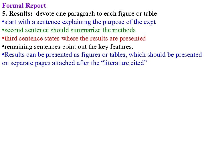 Formal Report 5. Results: devote one paragraph to each figure or table • start