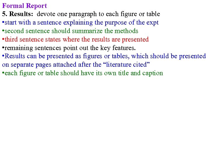 Formal Report 5. Results: devote one paragraph to each figure or table • start
