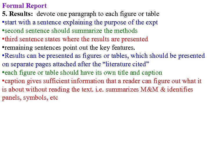 Formal Report 5. Results: devote one paragraph to each figure or table • start