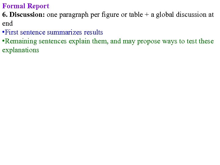 Formal Report 6. Discussion: one paragraph per figure or table + a global discussion